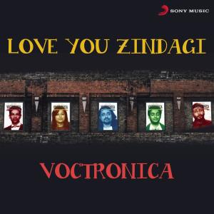 收聽Voctronica的Love You Zindagi歌詞歌曲