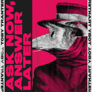Album Ask Now, Answer Later from Toby Tranter