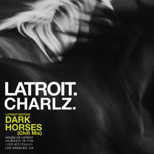 Album Dark Horses: Latroit Edition (Chill Mix) from Latroit