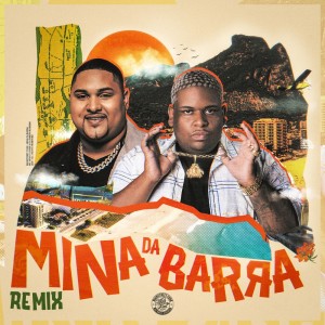 อัลบัม Mina da Barra (Remix) (Explicit) ศิลปิน Dj Ramon Sucesso