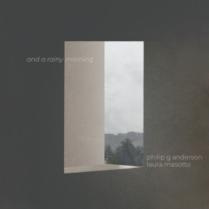 Album And a rainy morning from Philip G Anderson