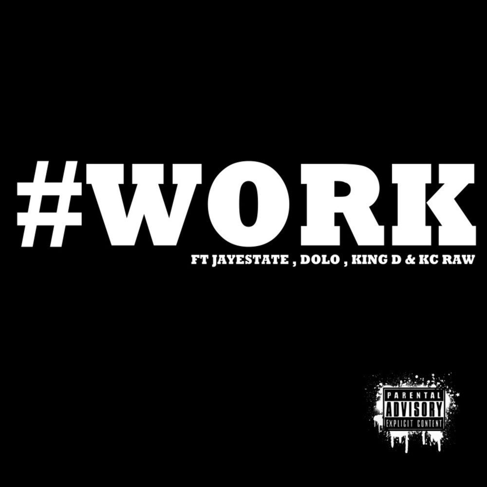 #Work (feat. Dolo, King D & Kc Raw) (Explicit)