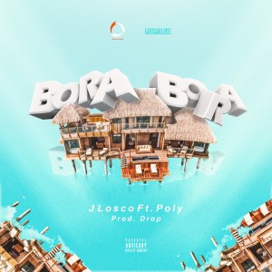 收聽J Losco的Bora Bora (Explicit)歌詞歌曲