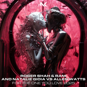 ดาวน์โหลดและฟังเพลง For The One You Love 2025 พร้อมเนื้อเพลงจาก Roger Shah