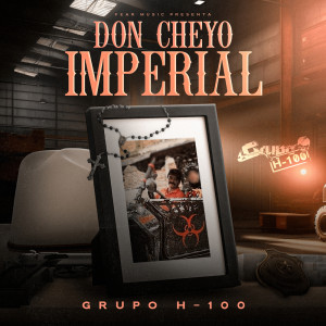 Dengarkan Don Cheyo Imperial lagu dari Grupo H-100 dengan lirik