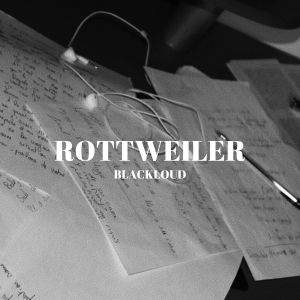 收听Blackloud的Rottweiler (Explicit)歌词歌曲