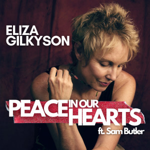 Eliza Gilkyson的專輯Peace in Our Hearts (feat. Sam Butler)