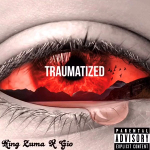 Listen to Traumatized (Explicit) song with lyrics from King Zuma