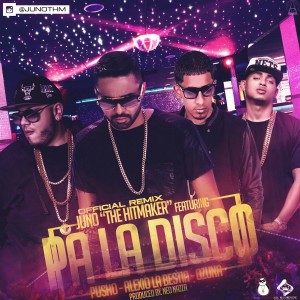 收聽Juno"The Hitmaker"的Pa' la Disco (Remix)歌詞歌曲