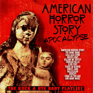 Various Artists的专辑American Horror Story - (Apocalypse) - The Rock-A-Bye Baby Playlist
