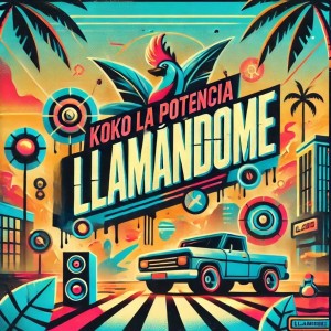 Koko La Potencia的專輯Llamandome (Explicit)