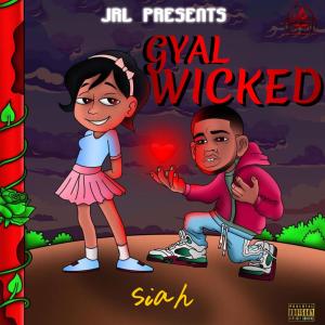 收聽Siah 16的Gyal Wicked (Explicit)歌詞歌曲