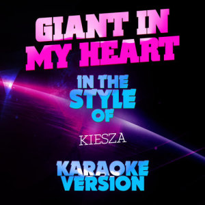Giant in My Heart (In the Style of Kiesza) [Karaoke Version] - Single