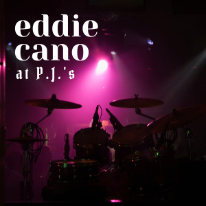 Eddie Cano的專輯Eddie Cano at P.J.'s