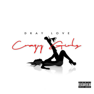 Dengarkan Crazy Girlz (Clean) lagu dari Dray Love dengan lirik
