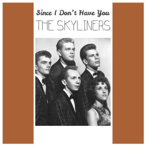 ดาวน์โหลดและฟังเพลง Since I Don't Have You พร้อมเนื้อเพลงจาก The Skyliners