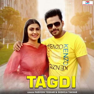 Listen to Tagdi song with lyrics from Parveen Tosham
