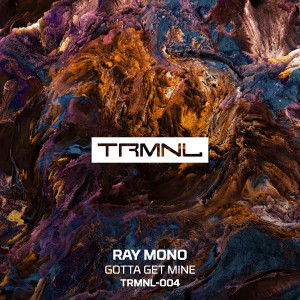 Album Gotta Get Mine (Explicit) from Ray Mono