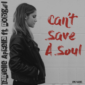 Danielle Apicella的專輯Can't Save a Soul (feat. Nobigdyl)
