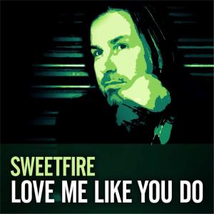 收聽SweetFire的Love Me Like You Do (Chill Out Version)歌詞歌曲