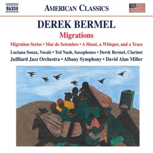 อัลบัม Derek Bermel: Migration Series, Mar de setembro & A Shout, a Whisper, and a Trace ศิลปิน Luciana Souza