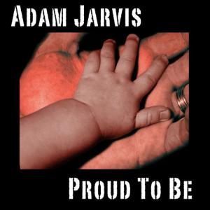 ดาวน์โหลดและฟังเพลง Proud to Be พร้อมเนื้อเพลงจาก Adam Jarvis