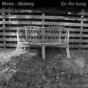 Micke MiMo Moberg的專輯En Alv Kung (2022 Version)