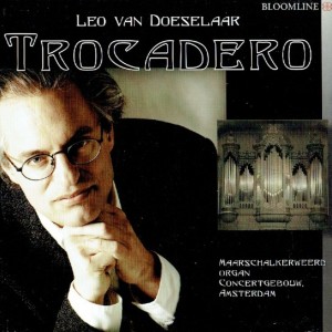 อัลบัม Trocadéro (In Concertgebouw) ศิลปิน Leo van Doeselaar