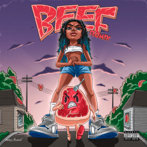 ดาวน์โหลดและฟังเพลง Beef FloMix (Explicit) พร้อมเนื้อเพลงจาก Flo Milli