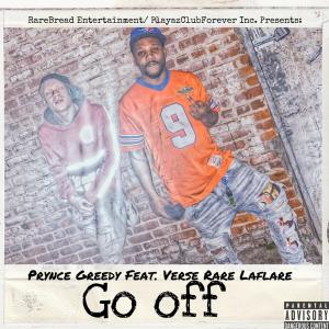 ดาวน์โหลดและฟังเพลง Go Off (feat. Verse Rare LaFlare) (Explicit) พร้อมเนื้อเพลงจาก Prynce Greedy