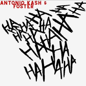 Dengarkan lagu HAHA (feat. FOSTER) (Explicit) nyanyian Antonio Kash dengan lirik