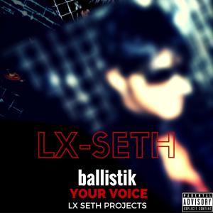 ดาวน์โหลดและฟังเพลง Your voice (feat. Ballistik) (Radio Edit) พร้อมเนื้อเพลงจาก LX Seth