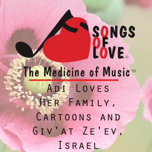 Listen to Adi Loves Her Family, Cartoons and Giv'at Ze'ev, Israel song with lyrics from R. Scher
