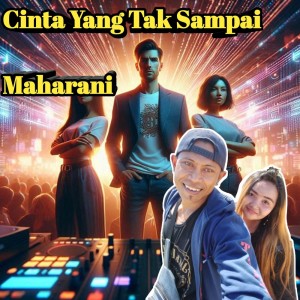 Maharani的专辑Cinta Yang Tak Sampai