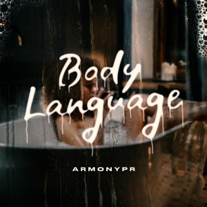 Album Body Language (Explicit) from Armonypr