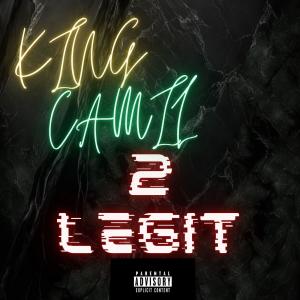 King Camil的專輯2 Legit (Explicit)