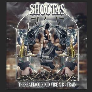 收聽B-Train的SHOOTAS (feat. Kid Vibe & TheRealTaco) (Explicit)歌詞歌曲