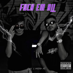 ดาวน์โหลดและฟังเพลง Fcuk Em All (Explicit) พร้อมเนื้อเพลงจาก Rhythm RS