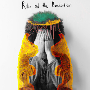 收听Rilan & The Bombardiers的Get Your Mind Right歌词歌曲