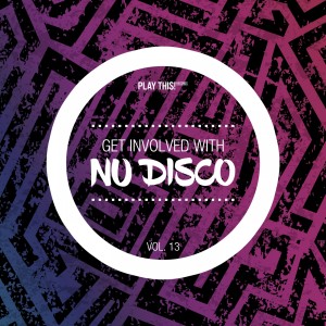Various Artists的专辑Get Involved With Nu Disco, Vol. 13