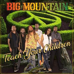 TEACH YOUR CHILDREN dari Big Mountain
