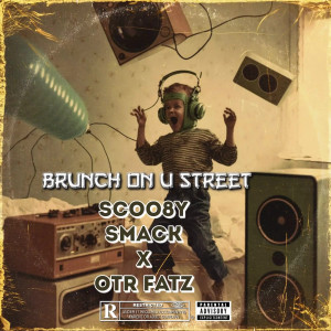 Listen to Brunch on U Street (Explicit) song with lyrics from Scoo8y Smack