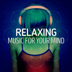 Relaxing Music的專輯Relaxing Music for Your Mind
