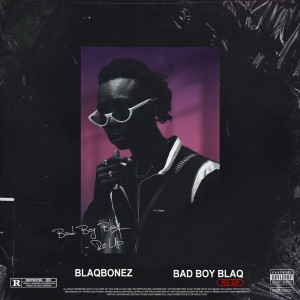 Album Bad Boy Blaq Re-Up oleh Blaqbonez