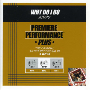 收聽Jump5的Why Do I Do (Performance Track In Key Of G)歌詞歌曲