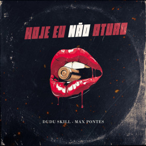 Album Hoje Eu Nao Aturo (Explicit) from Dudu Skill