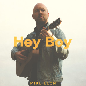 Mike Leon的专辑Hey Boy