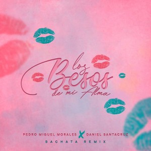 Daniel Santacruz的专辑Los Besos de Mi Alma (Bachata Remix)