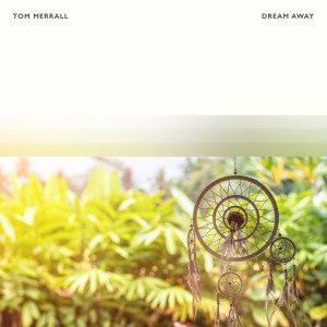 Listen to Dream Away song with lyrics from Tom Merrall