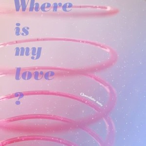 ดาวน์โหลดและฟังเพลง Where Is My Love? (Instrumental) (Inst.) พร้อมเนื้อเพลงจาก Chocolate Note